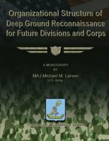 Organizational Structure of Deep Ground Reconnaissance for Future Divisions and Corps 1288299885 Book Cover