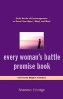 Every Woman's Battle Promise Book: God's Words of Encouragement to Guard Your Heart, Mind, and Body (The Every Man Series) 140007004X Book Cover