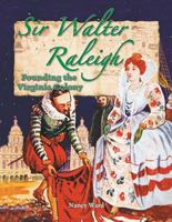 Sir Walter Raleigh: Founding the Virginia Colony (In the Footsteps of Explorers) 0778724603 Book Cover