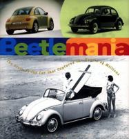 Beetlemania: The Story of the Car That Captured the Hearts of Millions 0765110180 Book Cover