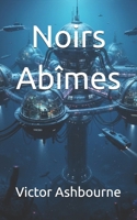 Noirs Abîmes (French Edition) B0G4WMWSPR Book Cover