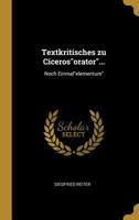 Textkritisches Zu Cicerosorator...: Noch Einmalelementum 0526478144 Book Cover