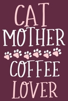 Cat Mother Coffee Lover: Blank Lined Notebook Journal: Gifts For Cat Lovers Him Her Lady 6x9 110 Blank Pages Plain White Paper Soft Cover Book 1711872032 Book Cover