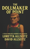 The Dollmaker of Point: A Texas Thriller of Murder and Betrayal B0FQ2XXTB1 Book Cover