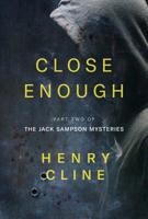 Close Enough: The Jack Sampson Mysteries 1988281571 Book Cover