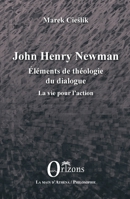 John Henry Newman: Eléments de théologie du dialogue - La vie pour l'action (La Main d'Athéna/ Philosophie) (French Edition) B01M59G9NY Book Cover