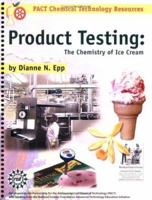 Product Testing: The Chemistry of Ice Cream (Pact Chemical Technology Resources) (Pact Chemical Technology Resources) 1883822254 Book Cover