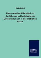 Ber Einfache Hilfsmittel Zur Ausf Hrung Bakteriologischer Untersuchungen in Der Rztlichen Praxis 3846018910 Book Cover