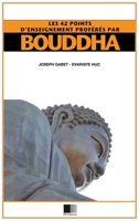 Les 42 points d'enseignement proférés par Bouddha: Édition agrémentée de notes critiques (format pour une lecture confortable) B0C3S77MXY Book Cover