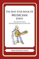 The Best Ever Book of Musician Jokes 1478118814 Book Cover