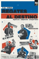 Regates al destino: aquellos campeones inesperados 9878943100 Book Cover