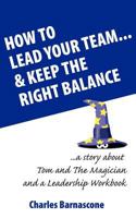 How to Lead Your Team & Keep the Right Balance 0955878713 Book Cover