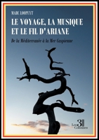 Le voyage, la musique et le fil d'Ariane - De la Méditerranée à la Mer Caspienne B0F6MY5VWD Book Cover