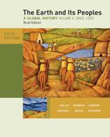 The Earth and Its Peoples: A Global History, Volume 2, Brief Edition [with Western Civilization Atlas, History Student Passkey, Discovering the Global Past Vol. 2, & History Handbook] 0495913138 Book Cover