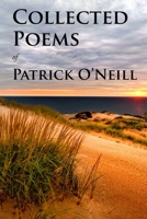 Collected Poems of Patrick O'Neill 1541247248 Book Cover