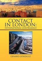 Contact in London: International Contraband 142570669X Book Cover