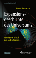 Expansionsgeschichte des Universums: Vom heißen Urknall zum kalten Kosmos (Astrophysik aktuell) 3662635534 Book Cover