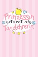 Prinzessin getarnt als Tanzlehrerin: Praktischer Wochenplaner f�r ein ganzes Jahr ohne festes Datum 1080800026 Book Cover