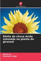 Efeito da chuva ácida simulada na planta do girassol (Portuguese Edition) 6208933781 Book Cover