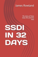 Ssdi in 32 Days: My story of how easy the process was 1549898183 Book Cover