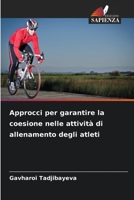Approcci per garantire la coesione nelle attività di allenamento degli atleti 6205743337 Book Cover