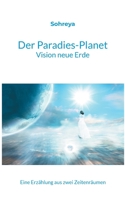 Der Paradies-Planet: Vision neue Erde 3746011388 Book Cover