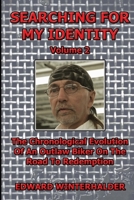 Searching For My Identity (Volume 2): The Chronological Evolution Of An Outlaw Biker On The Road To Redemption B09TT8GB5V Book Cover