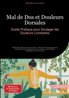 Mal de Dos et Douleurs Dorsales: Guide Pratique pour Soulager les Douleurs Lombaires: Méthodes efficaces de prévention, exercices thérapeutiques et ... vertébrale en bonne santé (French Edition) 3384522281 Book Cover