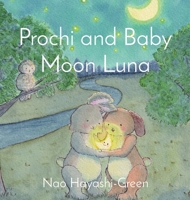 Prochi and Baby Moon Luna 1399916661 Book Cover
