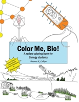 Color Me Bio!: A review coloring book for Biology students B09BZXT2CF Book Cover