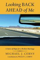 Looking Back Ahead of Me: A Story of Hope for a Broken Marriage 1530091969 Book Cover