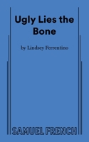 Ugly Lies the Bone (NHB Modern Plays) 0573704856 Book Cover