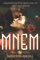 MNEM: A dark modern mythic retelling of Eros and Psyche (Urban Mythos) B0GCDBQDVL Book Cover