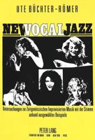 New Vocal Jazz: Untersuchungen Zur Zeitgenoessischen Improvisierten Musik Mit Der Stimme Anhand Ausgewaehlter Beispiele 3631439792 Book Cover