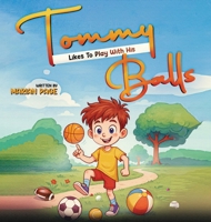 Tommy Likes To Play With His Balls B0G3TKZ1NS Book Cover