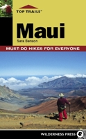 Top Trails: Maui: Must-Do Hikes for Everyone 0899976255 Book Cover