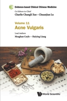 Evidence-Based Clinical Chinese Medicine - Volume 11: Acne Vulgaris 9811235368 Book Cover