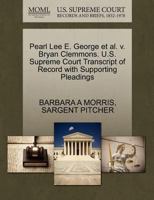 Pearl Lee E. George et al. v. Bryan Clemmons. U.S. Supreme Court Transcript of Record with Supporting Pleadings 1270491628 Book Cover