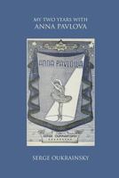 My Two Years with Anna Pavlova 1852731648 Book Cover