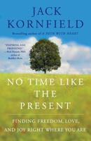 No Time Like the Present: Finding Freedom, Love, and Joy Right Where You Are 1846045436 Book Cover