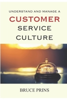 Understand and Manage a Customer Service Culture 1549708163 Book Cover