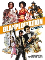 Blaxploitation Cinema: The Essential Reference Guide 190325437X Book Cover