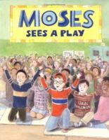 Moses Sees a Play (Moses Goes to) 0374350663 Book Cover