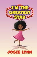 I'm the Greatest Star 0990435318 Book Cover
