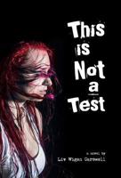 This Is Not a Test 1460290089 Book Cover