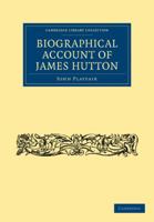 Biographical Account of James Hutton, M.D. F.R.S. Ed. 110807250X Book Cover