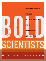 Bold Scientists: Dispatches from the Battle for Honest Science 1771131241 Book Cover