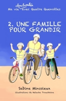 2. Une famille pour grandir: Ma vie chamboulée avec Quatre Quenottes B09NRZKX1J Book Cover
