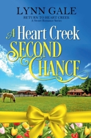 A Heart Creek Second Chance: Return to Heart Creek Book 2 1068801093 Book Cover