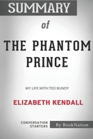 Summary of The Phantom Prince: My Life with Ted Bundy: Conversation Starters B08JV9JYLZ Book Cover